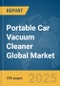 Portable Car Vacuum Cleaner Global Market Report 2025 - Product Thumbnail Image