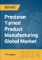 Precision Turned Product Manufacturing Global Market Report 2024 - Product Thumbnail Image