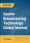 Sports Broadcasting Technology Global Market Report 2024 - Product Thumbnail Image
