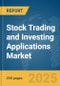 Stock Trading and Investing Applications Market Report 2025 - Product Image