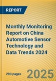 Monthly Monitoring Report on China Automotive Sensor Technology and Data Trends 2024- Product Image