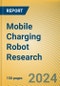 Mobile Charging Robot Research Report, 2024 - Product Thumbnail Image