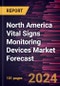 North America Vital Signs Monitoring Devices Market Forecast to 2030 - Regional Analysis - By Product and End User - Product Thumbnail Image