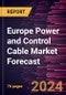 Europe Power and Control Cable Market Forecast to 2030 - Regional Analysis - By Type (Power Cable and Control Cable), Voltage (High Voltage, Medium Voltage, and Low Voltage), and Application (Utilities and Industrial) - Product Thumbnail Image
