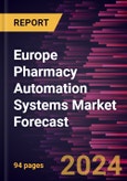 Europe Pharmacy Automation Systems Market Forecast to 2030 - Regional Analysis - by Type and End User- Product Image