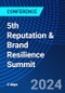 5th Reputation & Brand Resilience Summit (San Diego, CA, United States - November 5-6, 2024) - Product Thumbnail Image