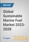 Global Sustainable Marine Fuel Market 2023-2028 - Product Thumbnail Image
