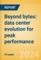 Beyond Bytes: Data Center Evolution For Peak Performance - Product Thumbnail Image