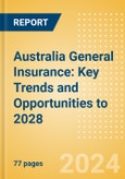 Australia General Insurance: Key Trends and Opportunities to 2028- Product Image