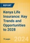 Kenya Life Insurance: Key Trends and Opportunities to 2028 - Product Thumbnail Image