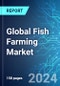 Global Fish Farming Market: Analysis by Environment, By Fish Type, By Region Size and Trends with Impact of COVID-19 and Forecast up to 2029 - Product Image