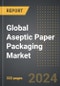 Global Aseptic Paper Packaging Market (2024 Edition): Market Size, Trends, Opportunities and Forecast by Packaging Type, Material, End-Use, Region, By Country: 2020-2030 - Product Thumbnail Image