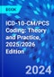 ICD-10-CM/PCS Coding: Theory and Practice, 2025/2026 Edition - Product Thumbnail Image