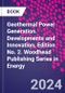 Geothermal Power Generation. Developments and Innovation. Edition No. 2. Woodhead Publishing Series in Energy - Product Thumbnail Image