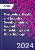 Postbiotics. Health and Industry. Developments in Applied Microbiology and Biotechnology- Product Image