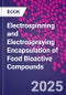 Electrospinning and Electrospraying Encapsulation of Food Bioactive Compounds - Product Thumbnail Image
