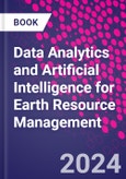 Data Analytics and Artificial Intelligence for Earth Resource Management- Product Image