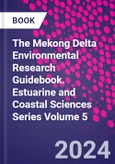 The Mekong Delta Environmental Research Guidebook. Estuarine and Coastal Sciences Series Volume 5- Product Image