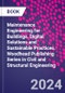 Maintenance Engineering for Buildings. Digital Solutions and Sustainable Practices. Woodhead Publishing Series in Civil and Structural Engineering - Product Thumbnail Image