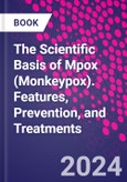 The Scientific Basis of Mpox (Monkeypox). Features, Prevention, and Treatments- Product Image