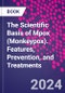 The Scientific Basis of Mpox (Monkeypox). Features, Prevention, and Treatments - Product Thumbnail Image