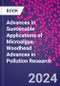 Advances in Sustainable Applications of Microalgae. Woodhead Advances in Pollution Research - Product Thumbnail Image