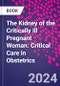 The Kidney of the Critically Ill Pregnant Woman. Critical Care in Obstetrics - Product Thumbnail Image
