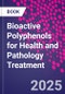 Bioactive Polyphenols for Health and Pathology Treatment - Product Thumbnail Image