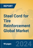 Steel Cord for Tire Reinforcement Global Market Insights 2024, Analysis and Forecast to 2029, by Manufacturers, Regions, Technology, Application- Product Image