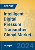 Intelligent Digital Pressure Transmitter Global Market Insights 2024, Analysis and Forecast to 2029, by Manufacturers, Regions, Technology, Application, Product Type- Product Image