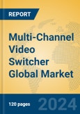 Multi-Channel Video Switcher Global Market Insights 2024, Analysis and Forecast to 2029, by Manufacturers, Regions, Technology, Product Type- Product Image