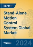 Stand-Alone Motion Control System Global Market Insights 2024, Analysis and Forecast to 2029, by Market Participants, Regions, Technology, Application, Product Type- Product Image