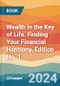 Wealth in the Key of Life. Finding Your Financial Harmony. Edition No. 1 - Product Thumbnail Image
