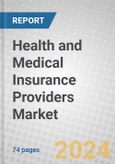 Health and Medical Insurance Providers: Global Markets- Product Image