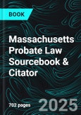 Massachusetts Probate Law Sourcebook & Citator- Product Image