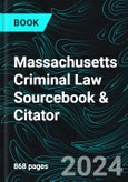 Massachusetts Criminal Law Sourcebook & Citator- Product Image