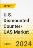 U.S. Dismounted Counter-UAS Market: Focus on End User and Type - Analysis and Forecast, 2023-2033- Product Image