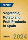 Vegetable, Potato and Fruit Products in Spain- Product Image