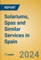 Solariums, Spas and Similar Services in Spain - Product Image