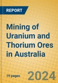 Mining of Uranium and Thorium Ores in Australia- Product Image