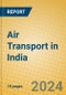 Air Transport in India - Product Thumbnail Image