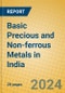 Basic Precious and Non-ferrous Metals in India - Product Thumbnail Image