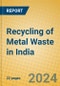 Recycling of Metal Waste in India - Product Thumbnail Image