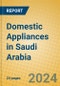 Domestic Appliances in Saudi Arabia - Product Thumbnail Image