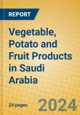 Vegetable, Potato and Fruit Products in Saudi Arabia- Product Image