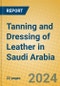 Tanning and Dressing of Leather in Saudi Arabia - Product Thumbnail Image