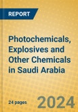 Photochemicals, Explosives and Other Chemicals in Saudi Arabia- Product Image