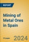 Mining of Metal Ores in Spain - Product Image