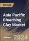 Asia Pacific Bleaching Clay Market Size, Share & Trends Analysis Report By Product Type (Activated Bleaching Clay, and Natural Bleaching Clay), By Application, By Country and Growth Forecast, 2024 - 2031 - Product Thumbnail Image