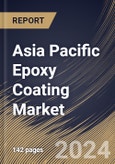 Asia Pacific Epoxy Coating Market Size, Share & Trends Analysis Report By Technology (Solvent-based, Water-based and Powder-based), By Application (Building & Construction, Transportation, Industrial and Others), By Country and Growth Forecast, 2024 - 2031- Product Image